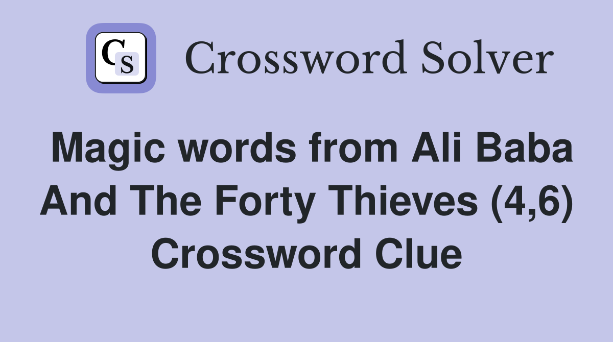 Magic words from Ali Baba And The Forty Thieves (4,6) Crossword Clue