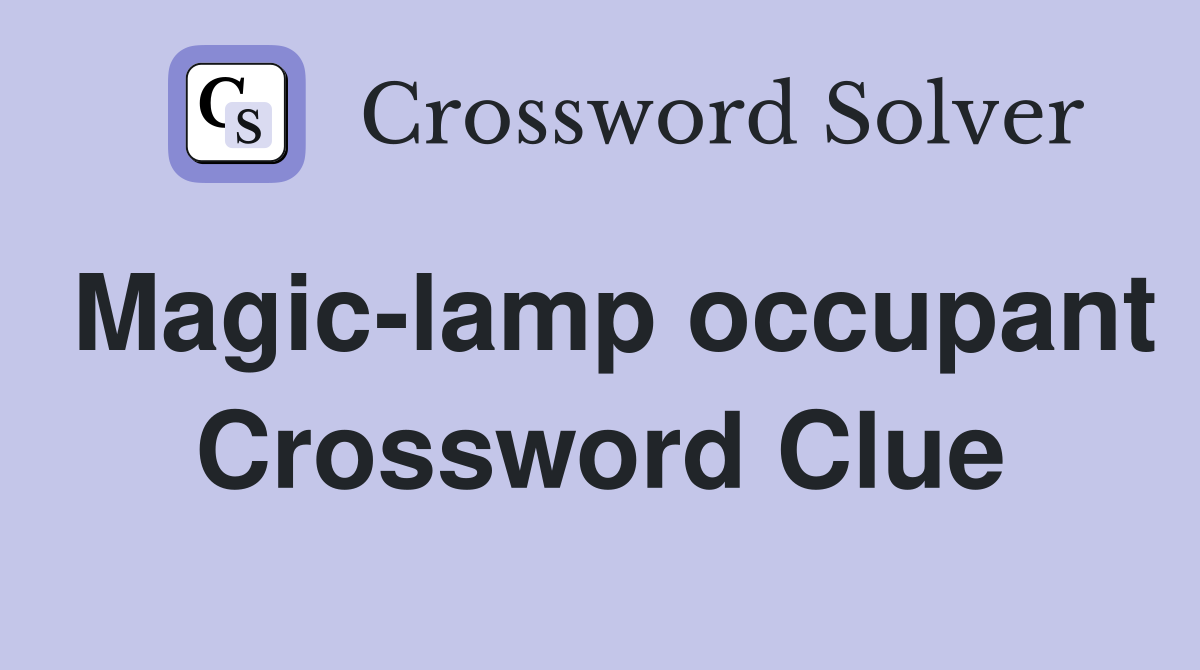 Magic-lamp occupant Crossword Clue