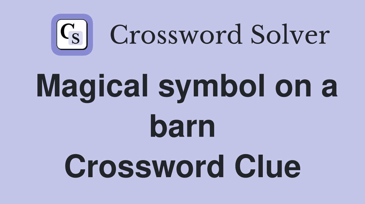 Magical symbol on a barn Crossword Clue