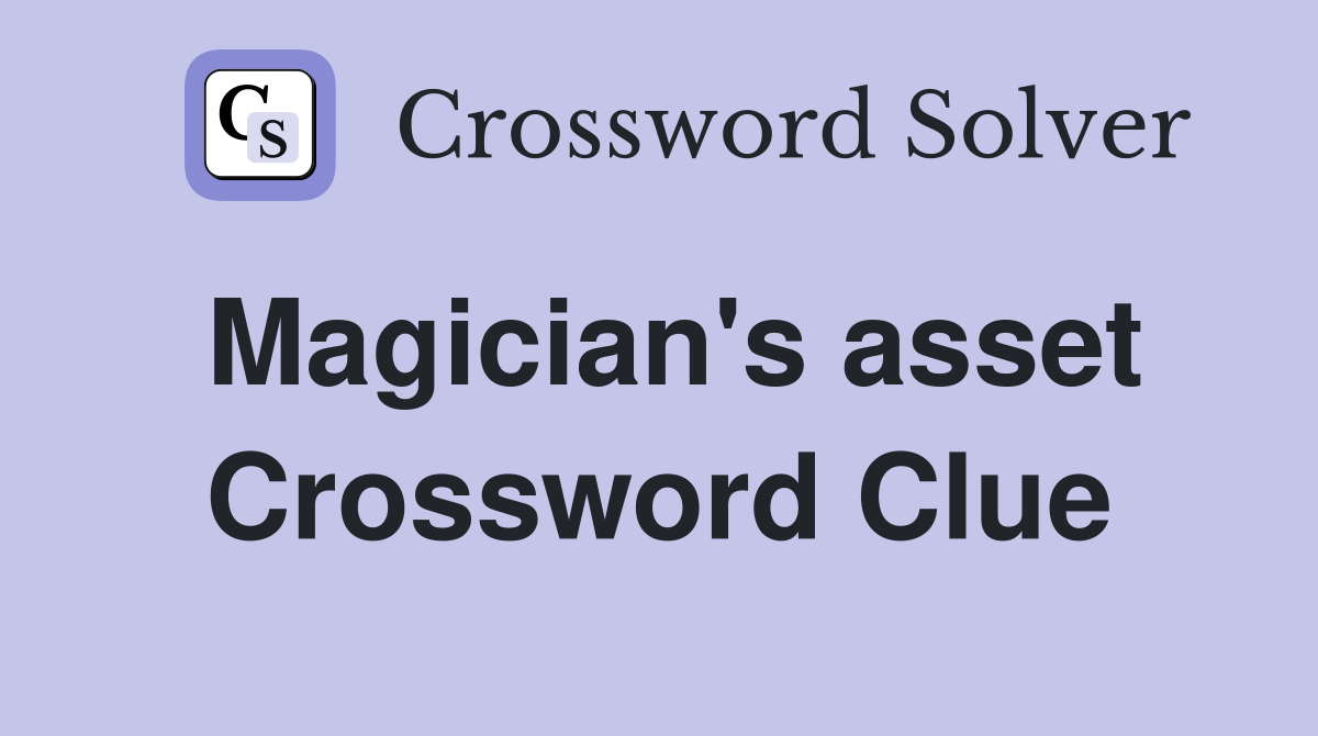 Magician's asset Crossword Clue