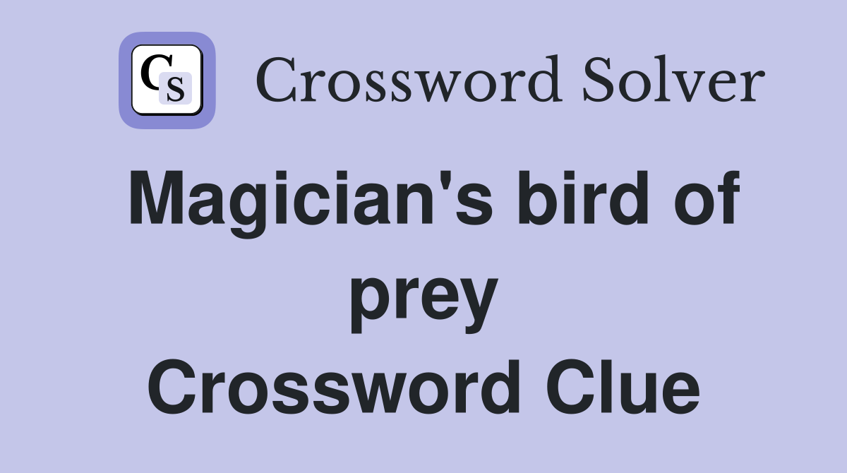 Magician's bird of prey Crossword Clue