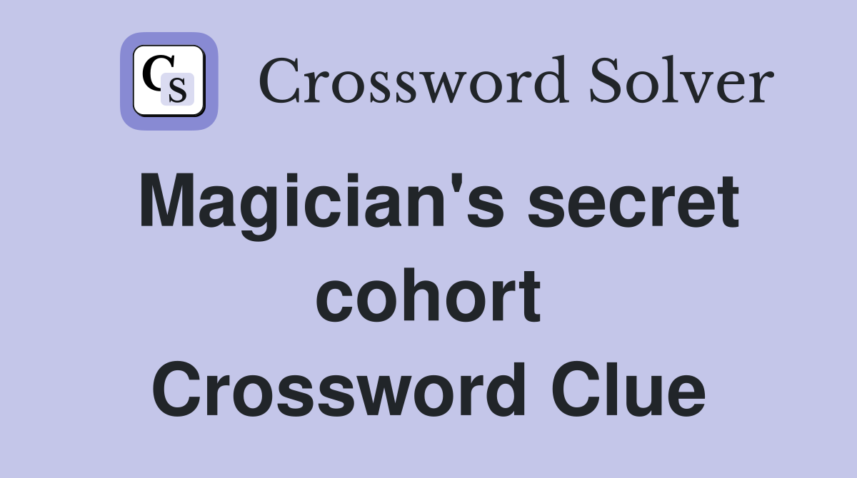 Magician's secret cohort Crossword Clue