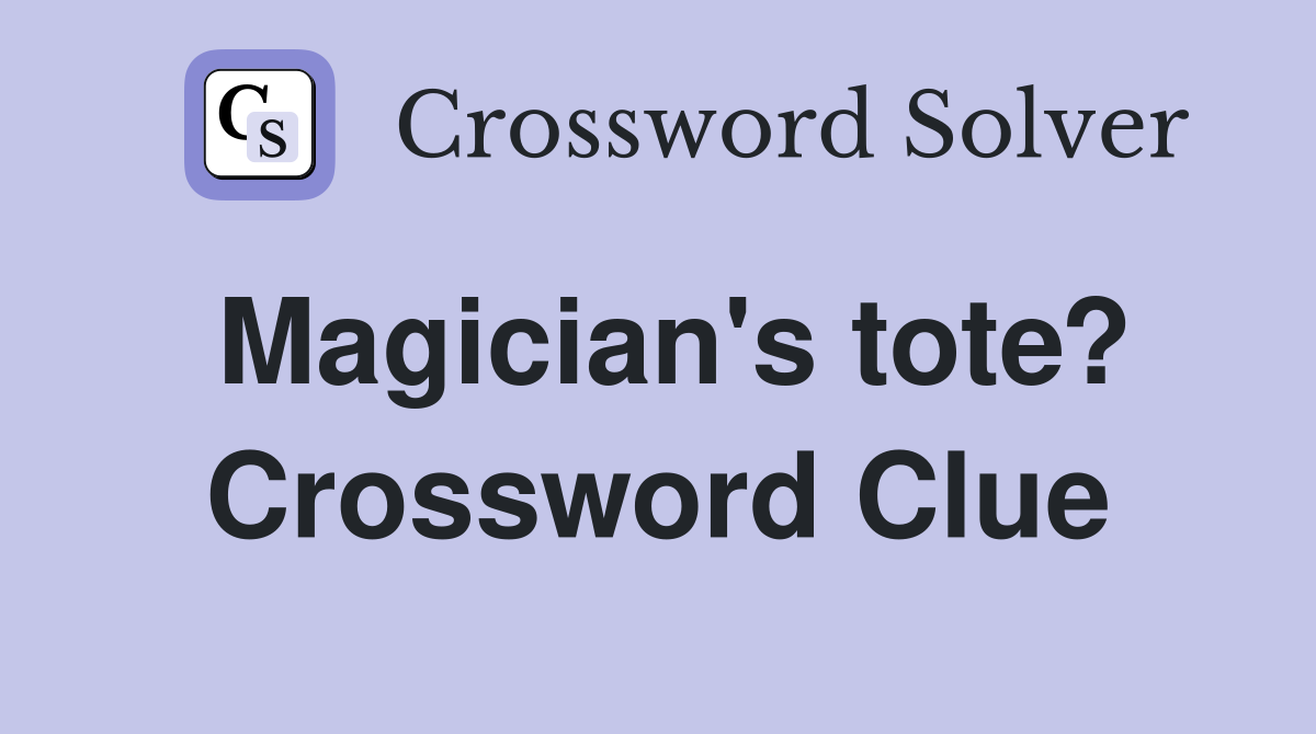 Magician's tote? Crossword Clue