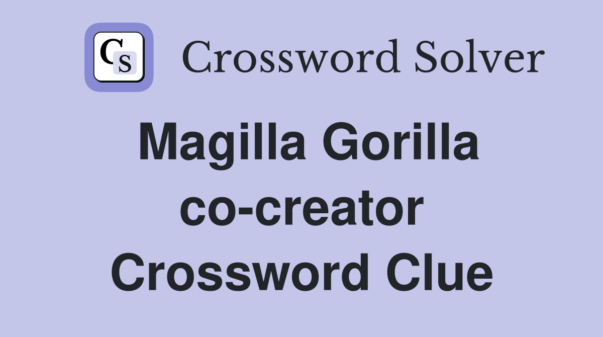 Magilla Gorilla co-creator Crossword Clue