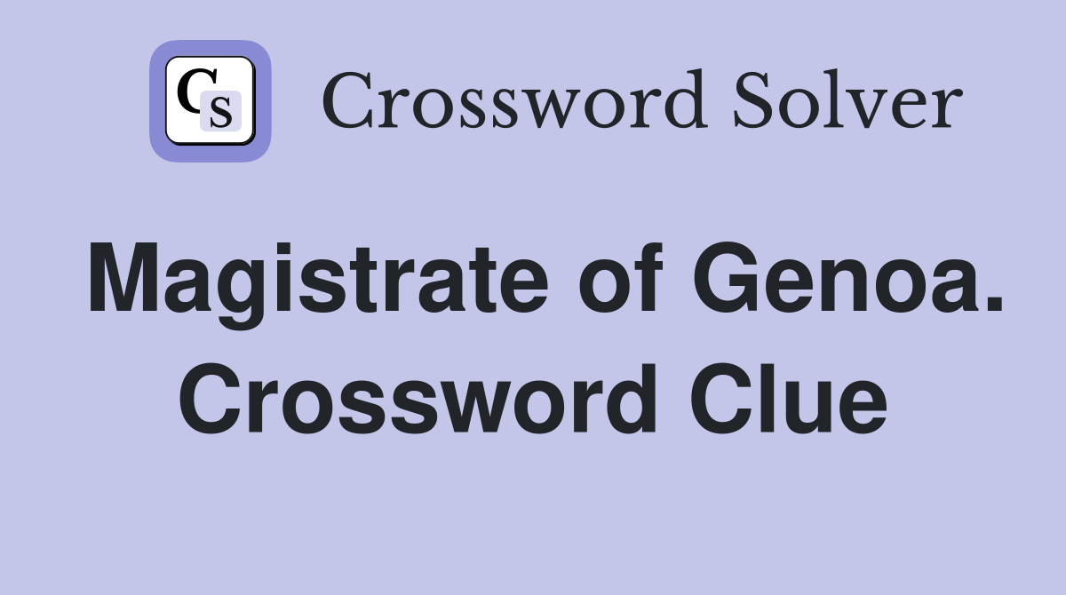 Magistrate of Genoa. Crossword Clue