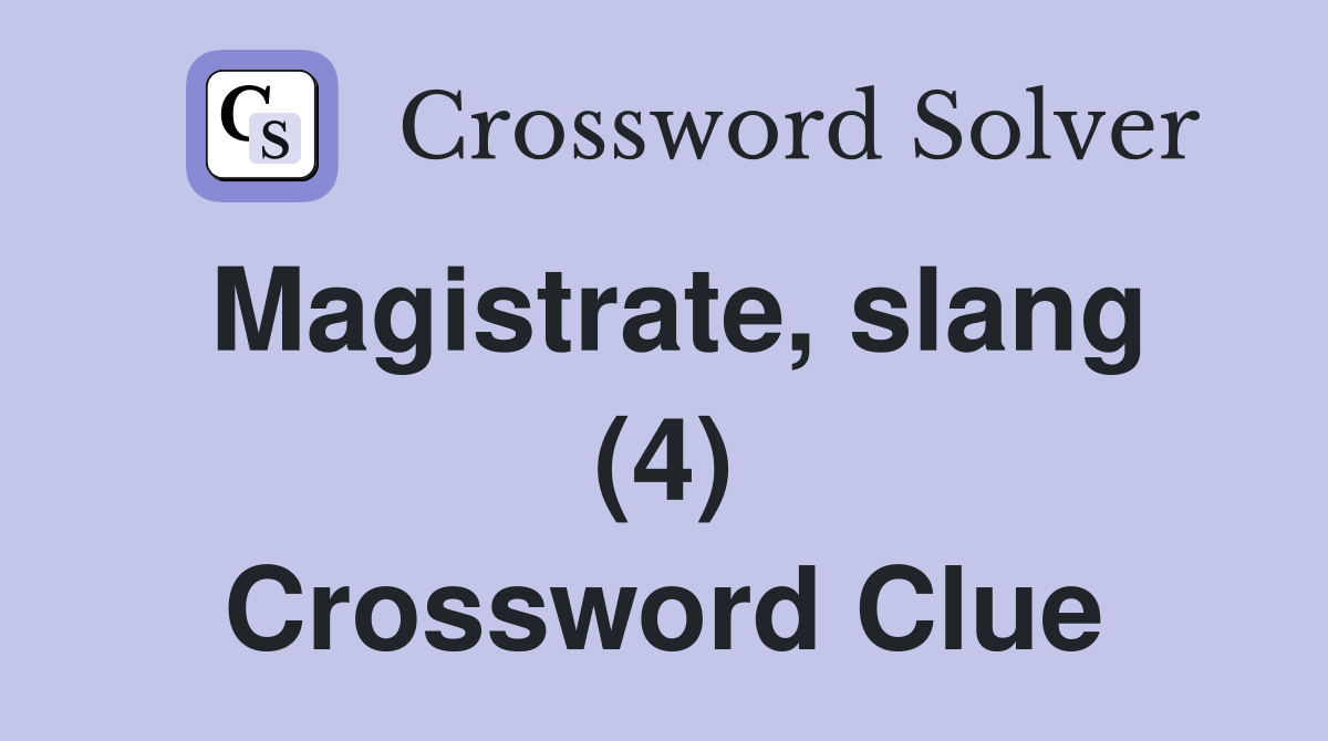 Magistrate, slang (4) Crossword Clue