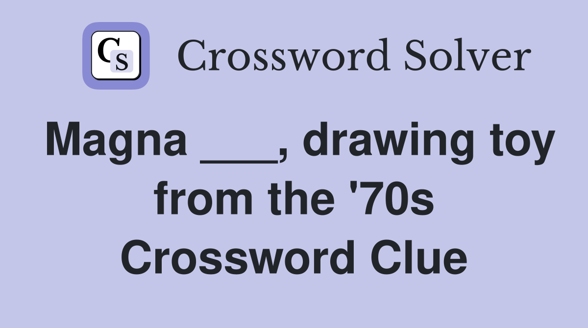 Magna ___, drawing toy from the '70s Crossword Clue