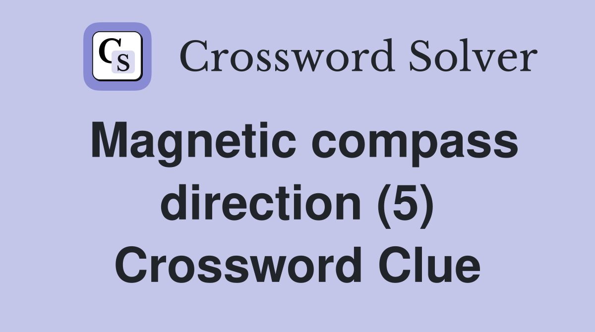 Magnetic compass direction (5) Crossword Clue