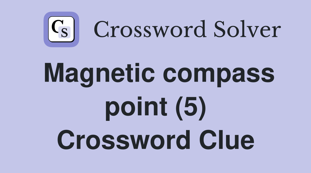 Magnetic compass point (5) Crossword Clue