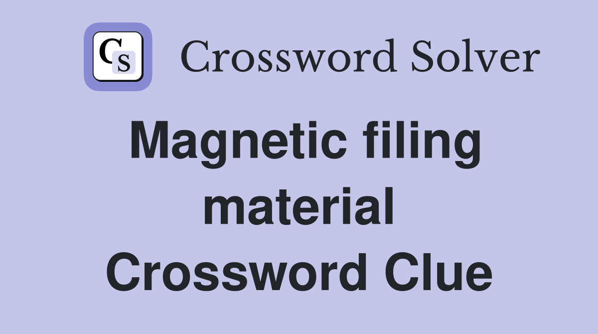 Magnetic filing material Crossword Clue