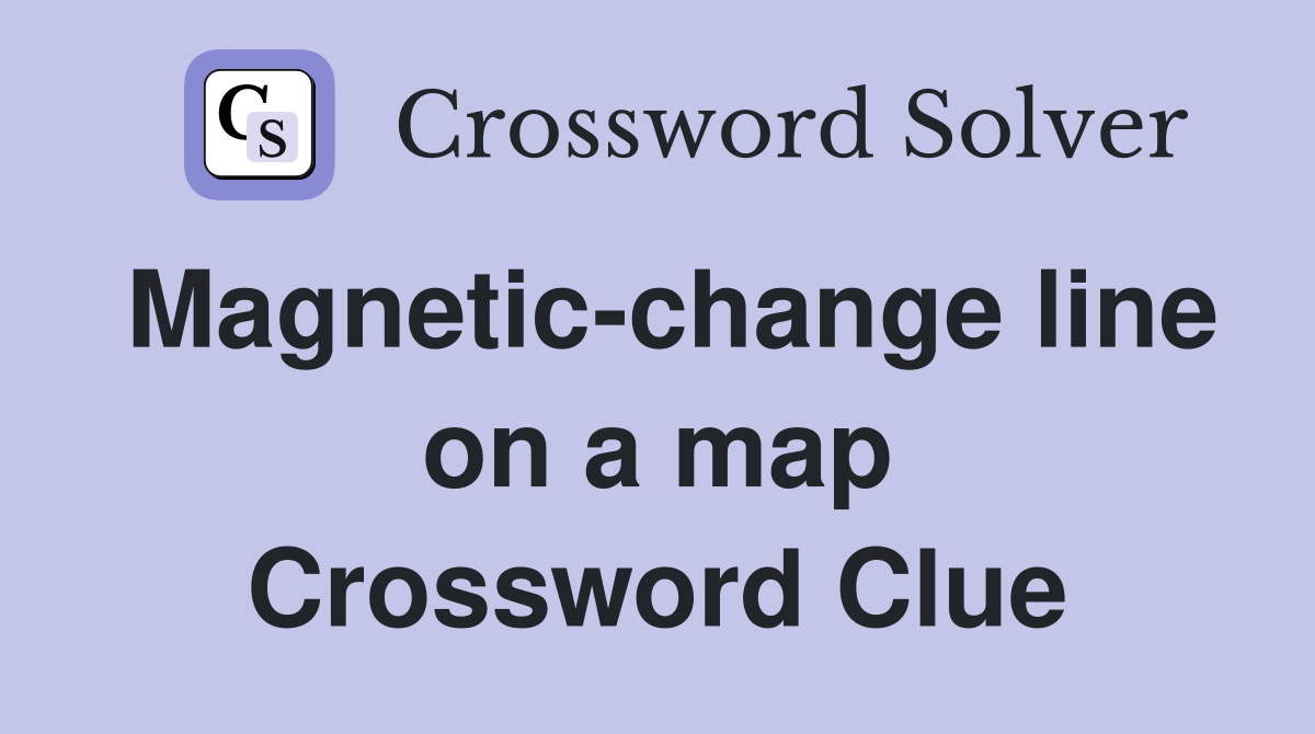 Magnetic-change line on a map Crossword Clue