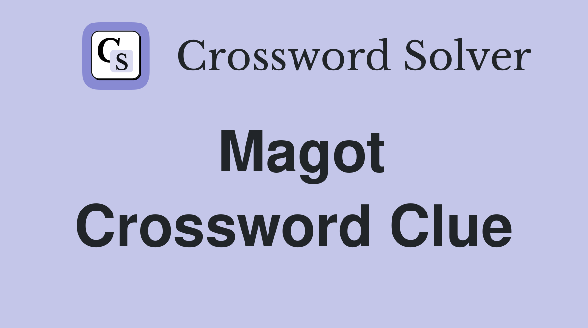 Magot Crossword Clue