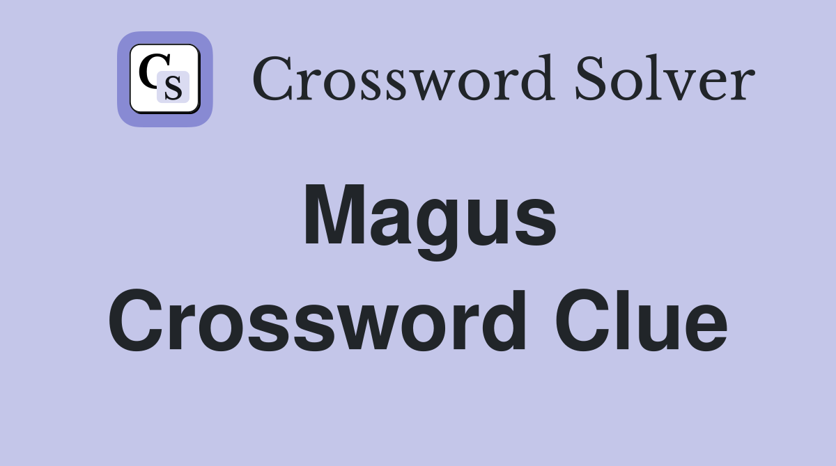 Magus Crossword Clue