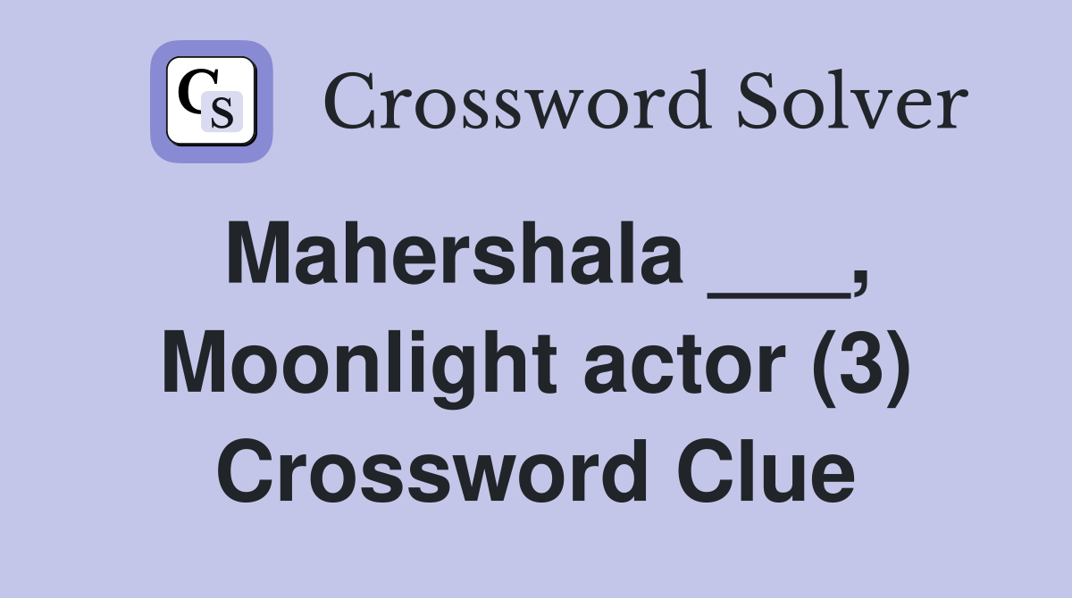 Mahershala ___, Moonlight actor (3) Crossword Clue