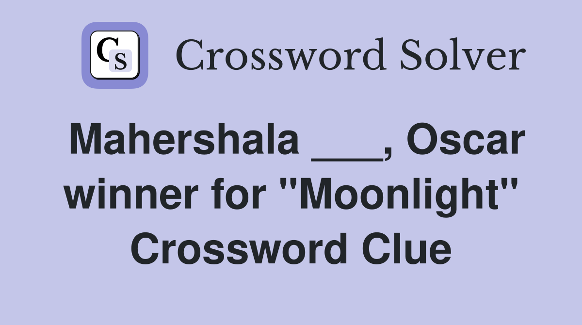 Mahershala ___, Oscar winner for "Moonlight" Crossword Clue