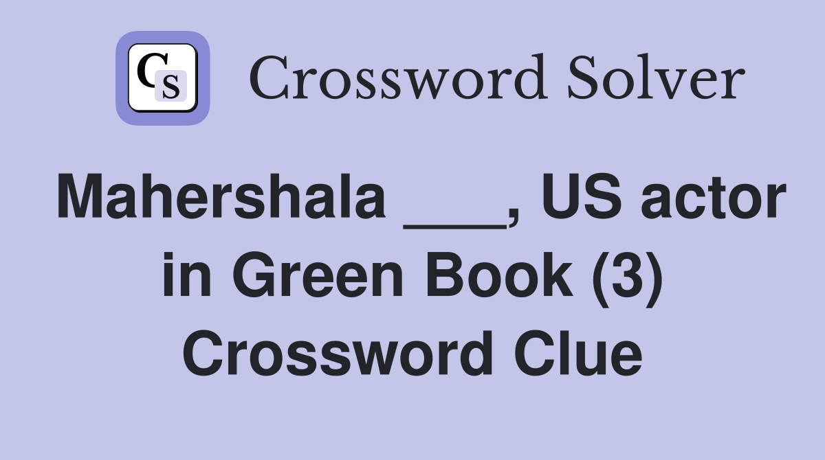 Mahershala ___, US actor in Green Book (3) Crossword Clue