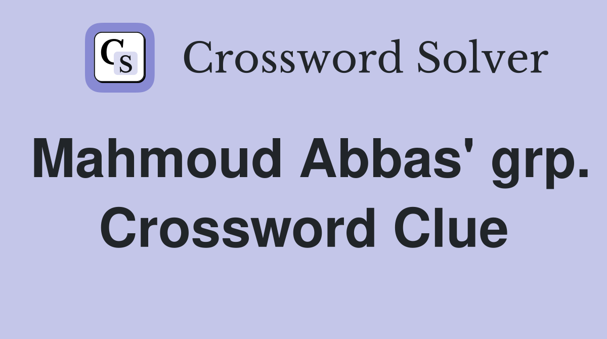 Mahmoud Abbas' grp. Crossword Clue