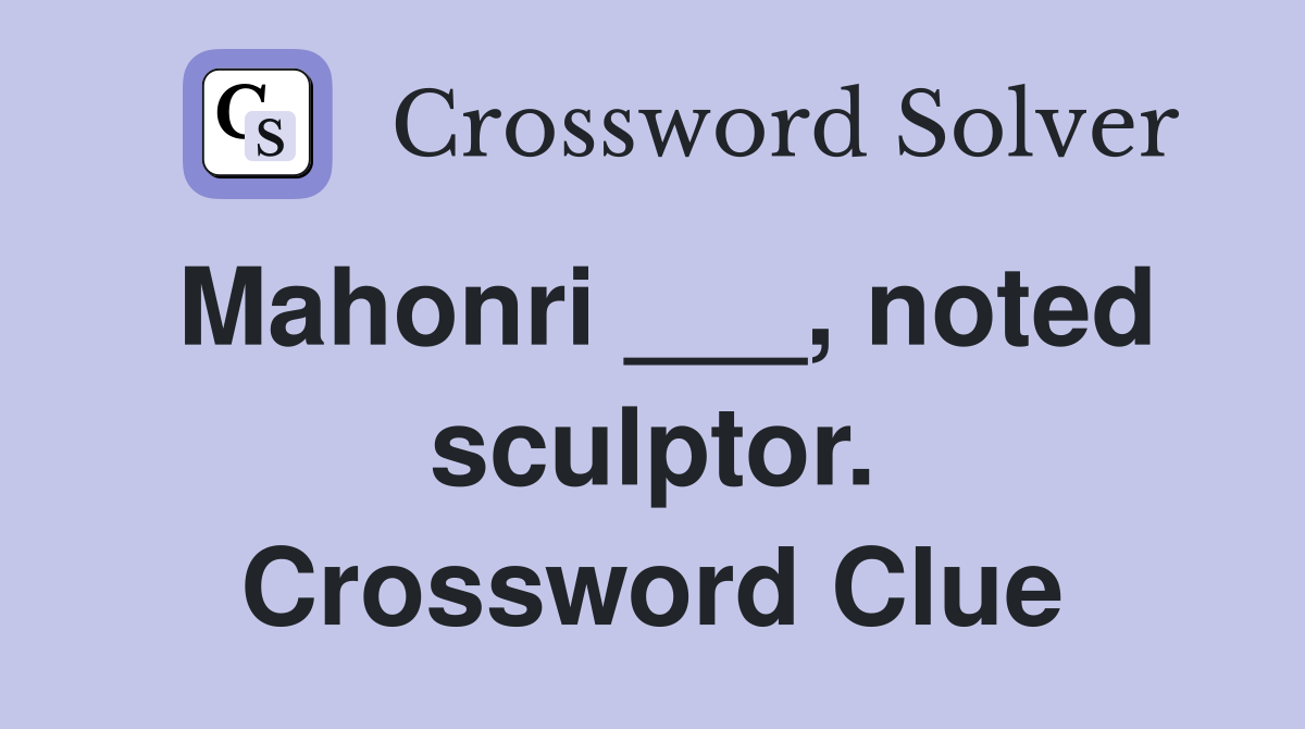 Mahonri ___, noted sculptor. Crossword Clue