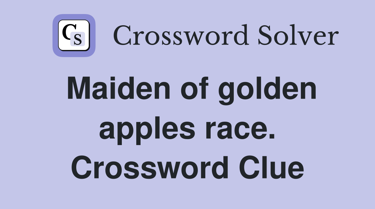 Maiden of golden apples race. Crossword Clue