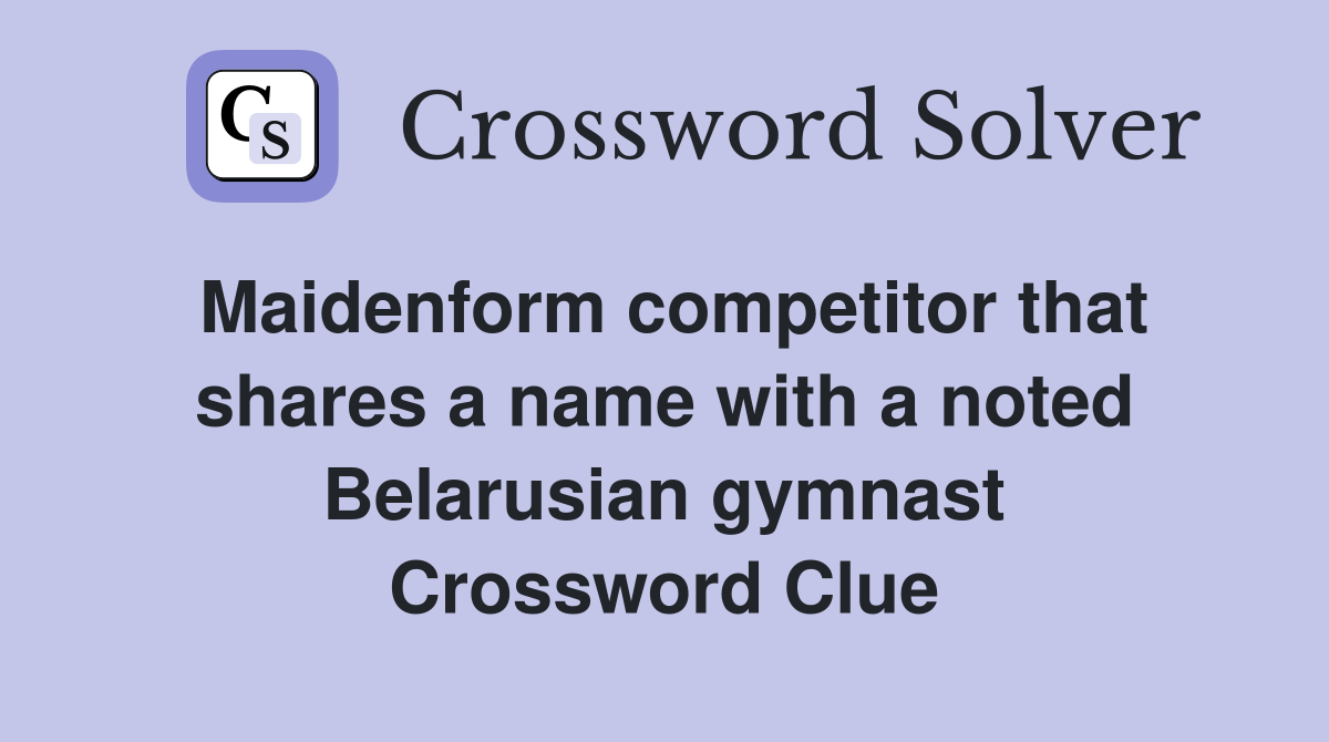 Maidenform competitor that shares a name with a noted Belarusian gymnast Crossword Clue
