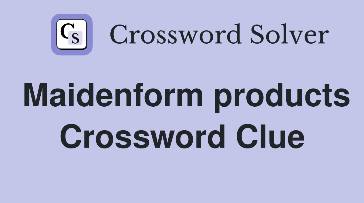 Maidenform products Crossword Clue