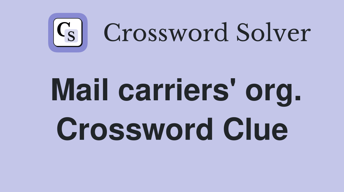 Mail carriers' org. Crossword Clue