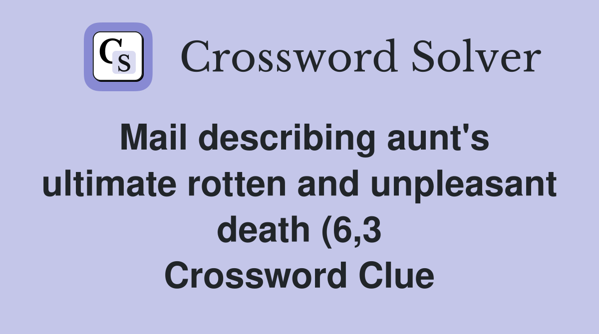 Mail describing aunt #39 s ultimate rotten and unpleasant death (6 3 Mail describing aunt #39 s ultimate rotten and unpleasant death (6 3