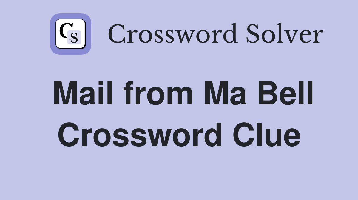 Mail from Ma Bell Crossword Clue