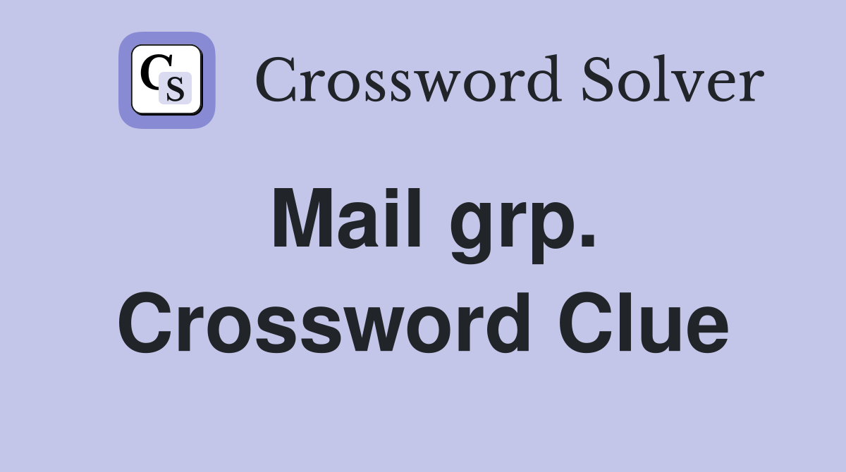 Mail grp. Crossword Clue