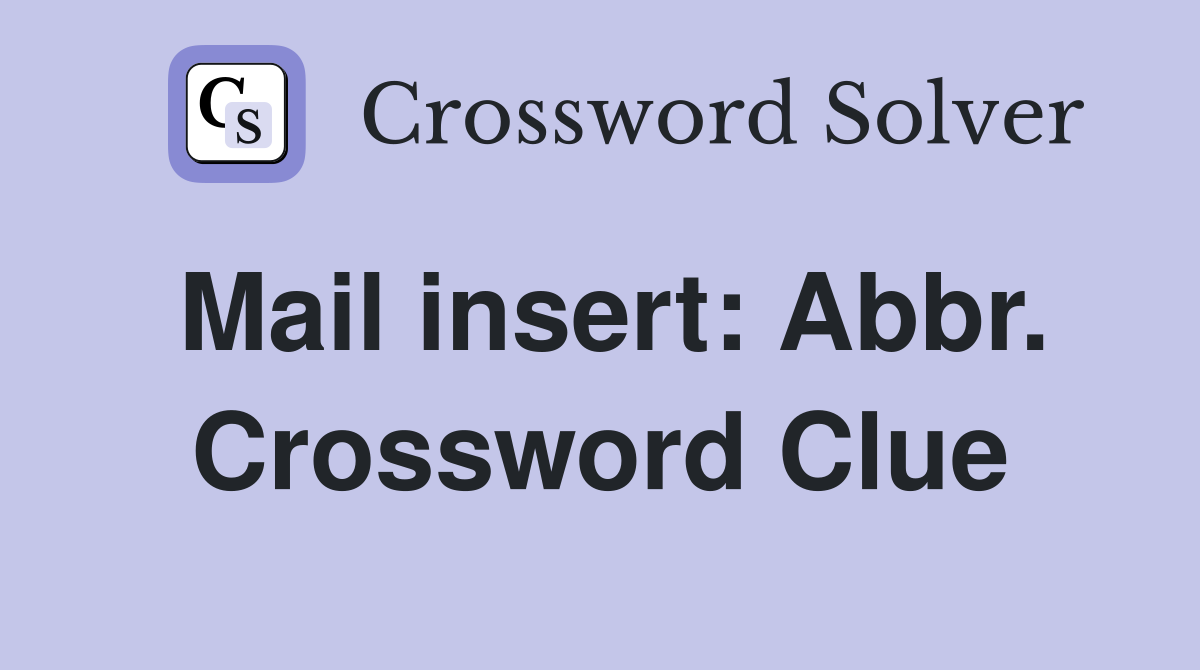 Mail insert: Abbr. Crossword Clue