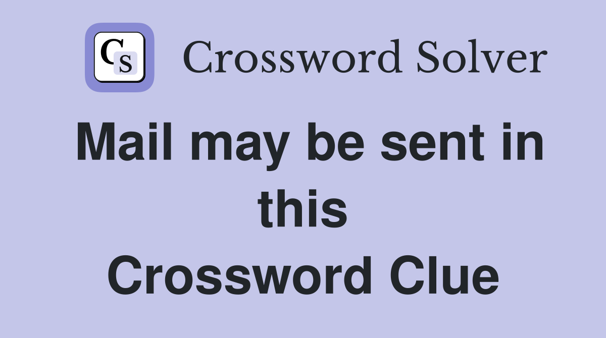 Mail may be sent in this Crossword Clue
