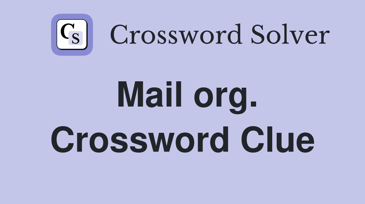 Mail org. Crossword Clue