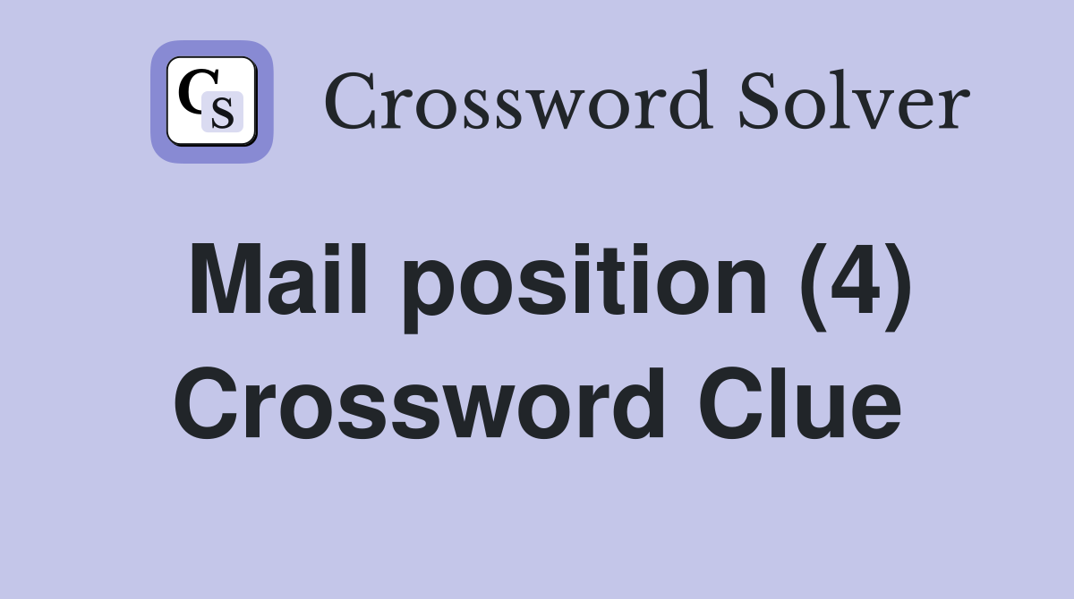 Mail position (4) Crossword Clue