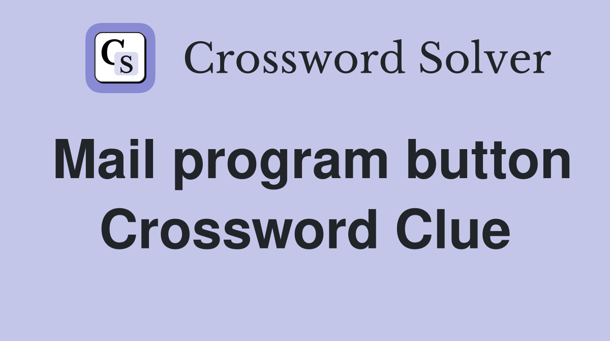 Mail program button Crossword Clue