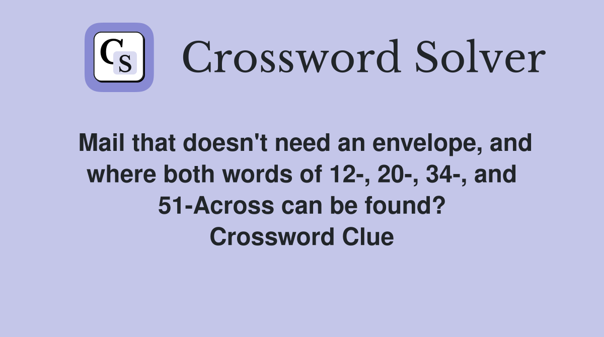 Mail that doesn't need an envelope, and where both words of 12-, 20-, 34-, and 51-Across can be found? Crossword Clue