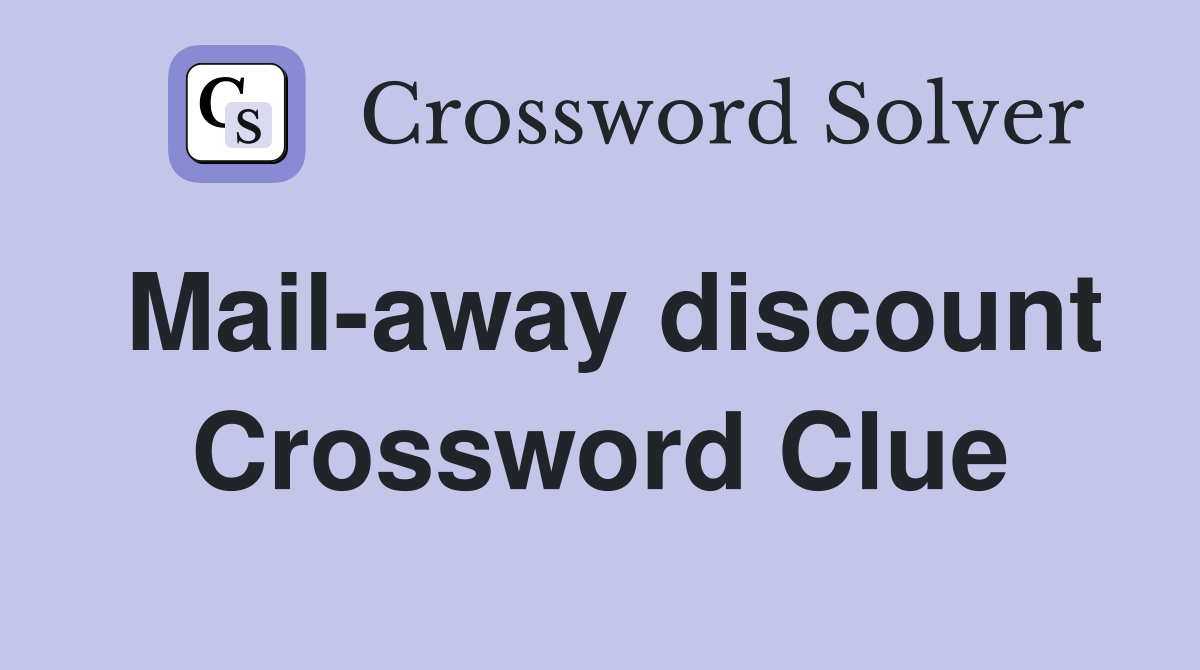 Mail-away discount Crossword Clue