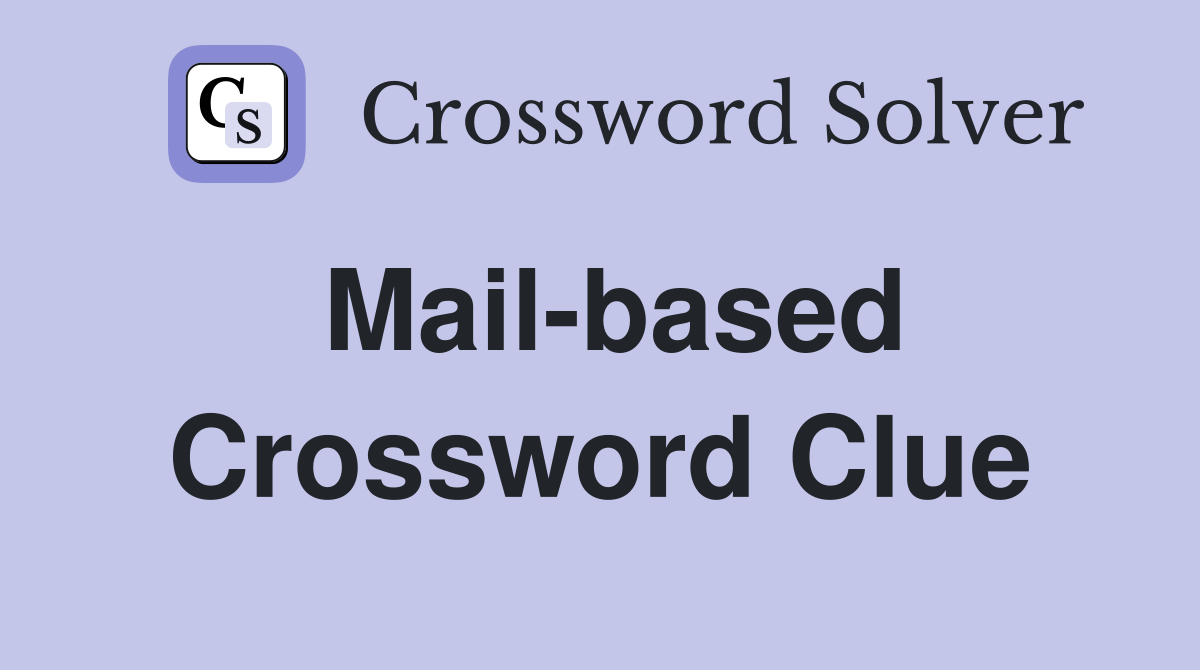 Mail-based Crossword Clue