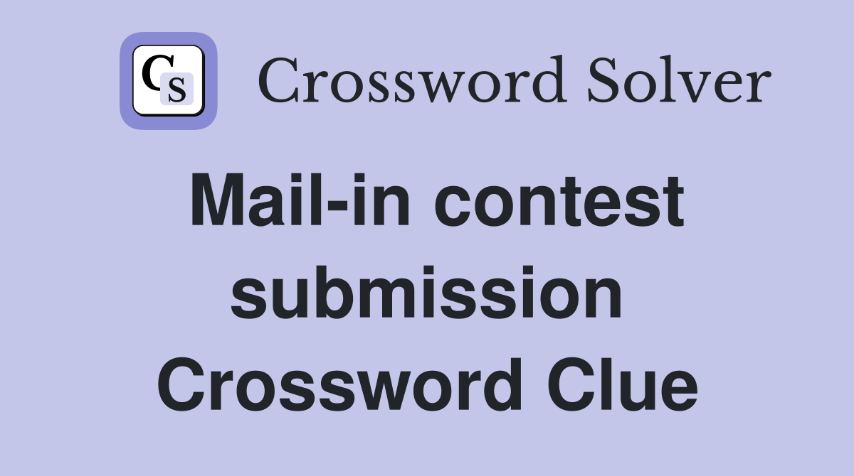 Mail-in contest submission Crossword Clue