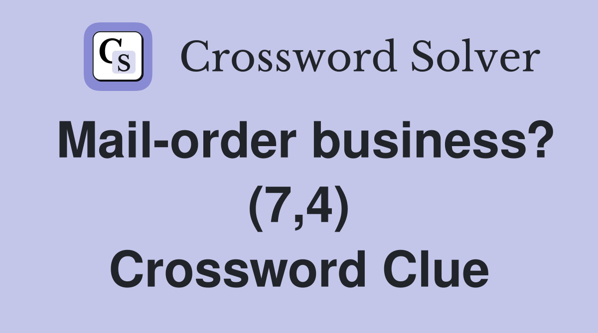 Mail-order business? (7,4) Crossword Clue