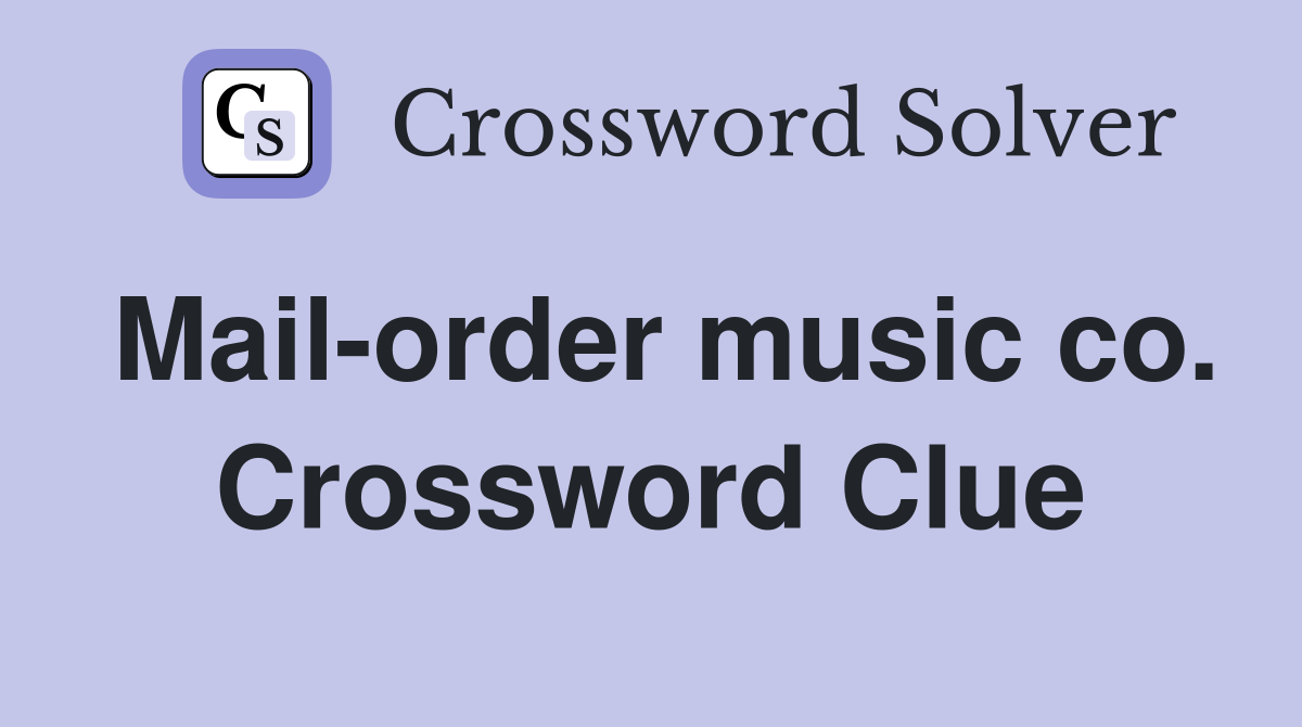 Mail-order music co. Crossword Clue