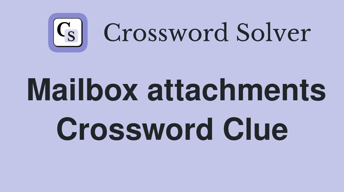 Mailbox attachments Crossword Clue