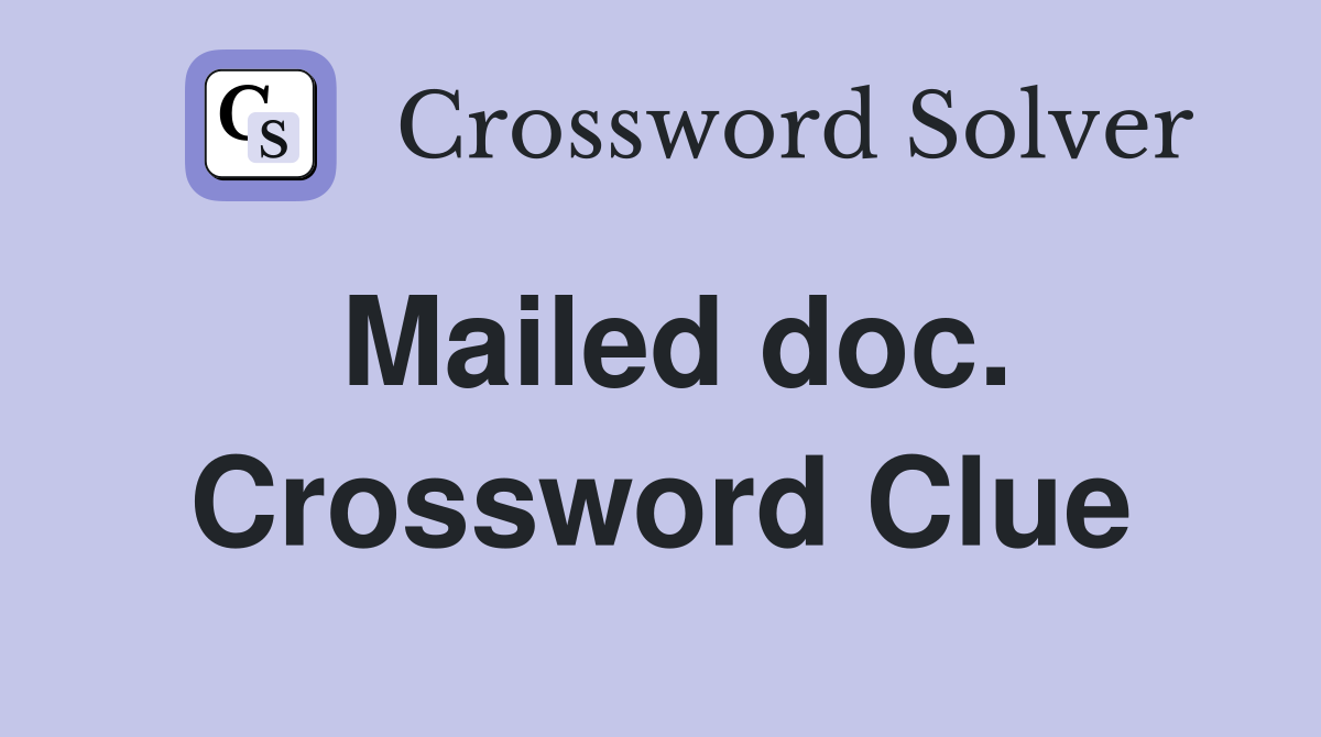 Mailed doc. Crossword Clue