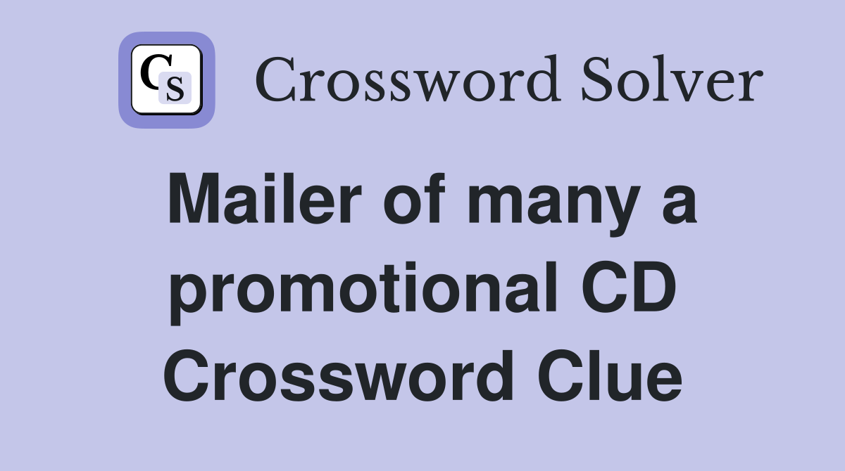 Mailer of many a promotional CD Crossword Clue