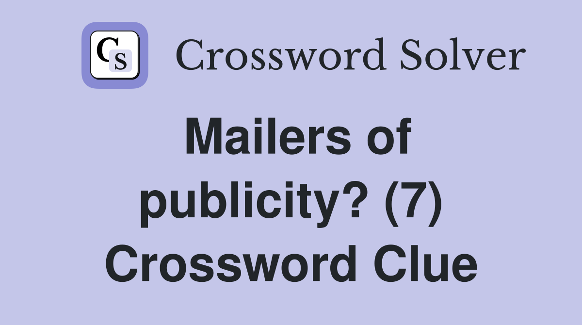 Mailers of publicity? (7) Crossword Clue