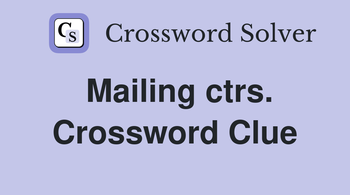 Mailing ctrs. Crossword Clue