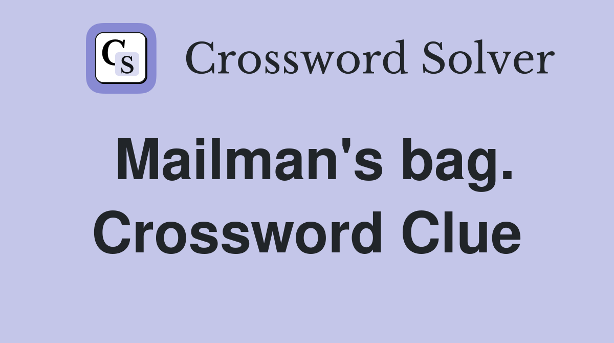 Mailman's bag. Crossword Clue