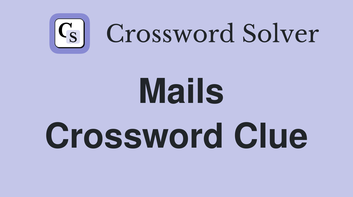 Mails Crossword Clue