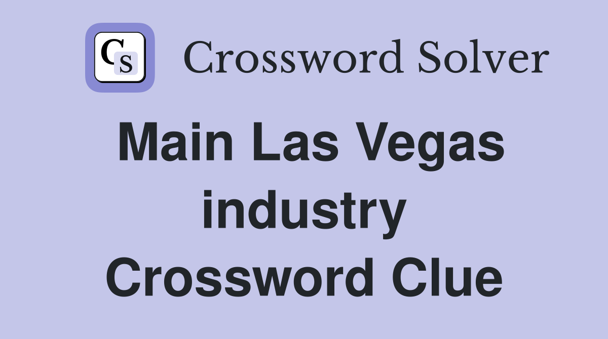 Main Las Vegas industry Crossword Clue