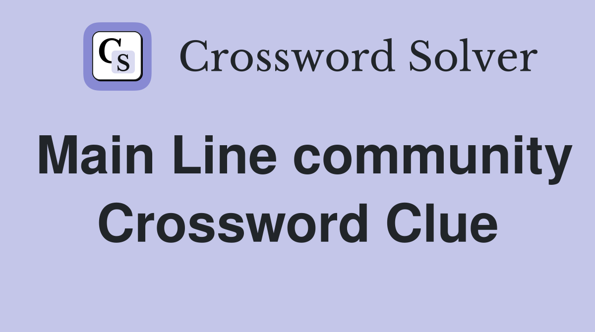 Main Line community Crossword Clue