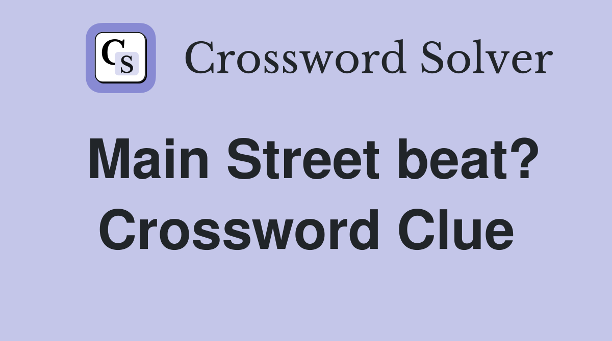 Main Street beat? Crossword Clue